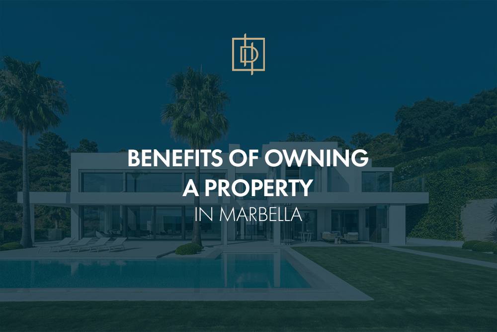 BENEFITS OF OWNING A PROPERTY IN MARBELLA