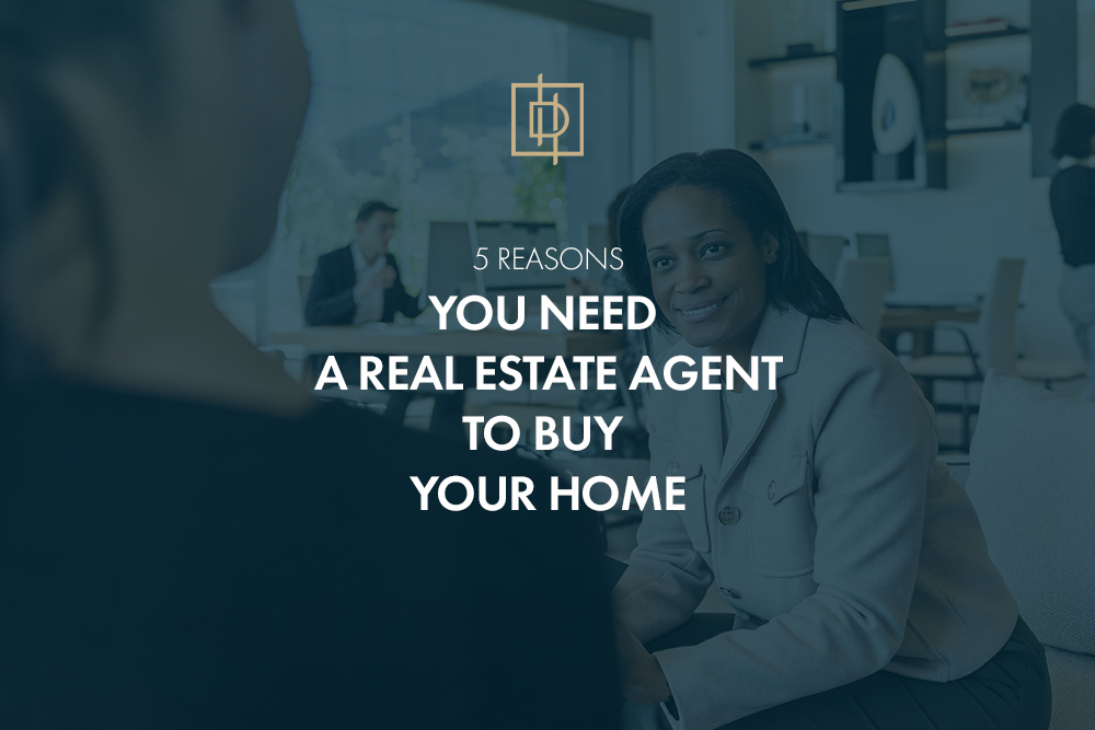5 reasons you need a Real Estate Agent for Buying a home | Drumelia ...